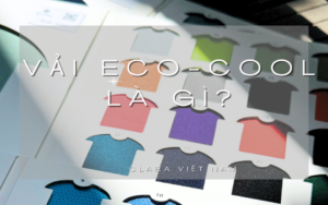 Vải eco-cool là gì?