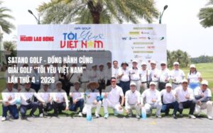 Satano Golf - Đồng hành cùng giải golf ''Tôi yêu Việt Nam'' lần thứ 4 - 2026